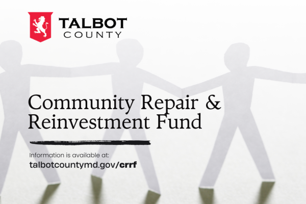 Talbot County Invites Public Participation in Development of Community Reinvestment and Repair Fund Distribution Plan